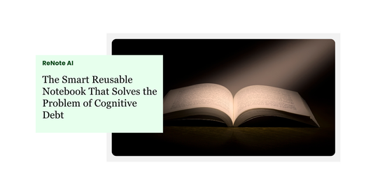 ReNote AI: The Smart Reusable Notebook That Solves the Problem of Cognitive Debt